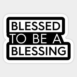 Blessed To Be A Blessing Sticker